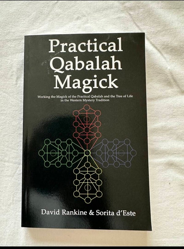 Practical Oabalah Magick Working the Magick of the Practical Qabalah and the Tree of Life in the Western Mystery Tradition О O 0 David Rankine & Sorita d'Este