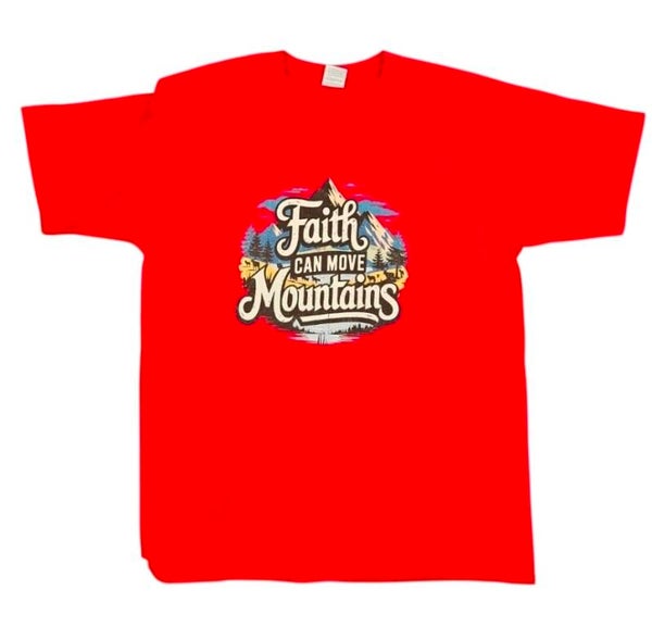 T Shirts Faith can move mountains
