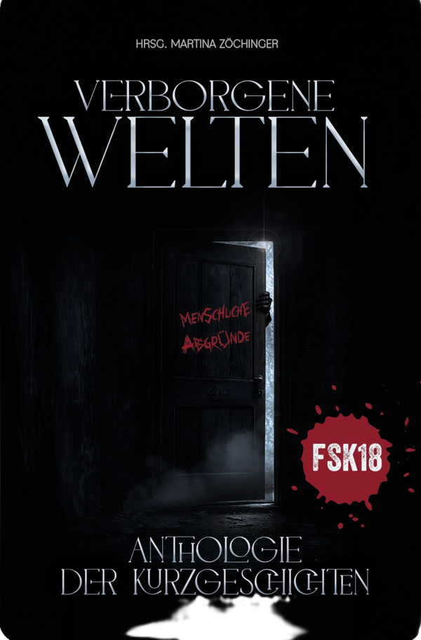 Anthologie - Verborgene Welten - Menschliche Abgründe