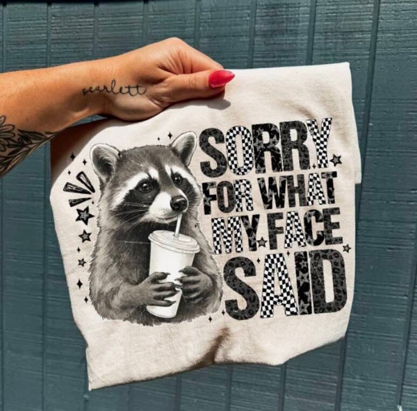 Sorry For What My Face Said Graphic T-Shirt