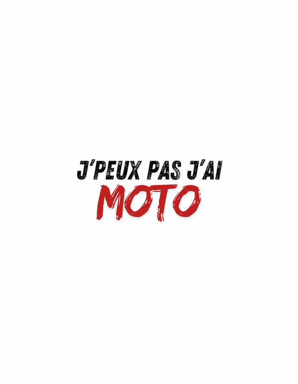 T-shirt J’peux pas j’ai moto