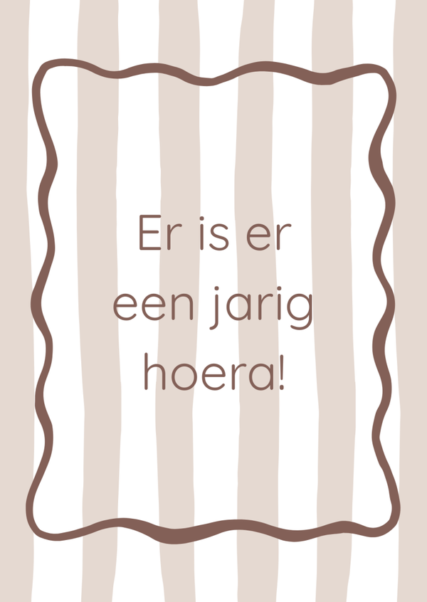 Felicitatie - Er is een jarig hoera! - Beige strepen