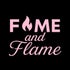 Fame and flame