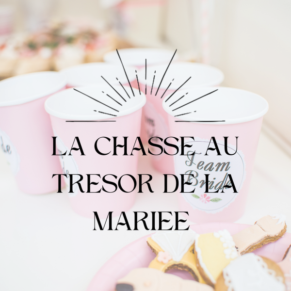 La Chasse au trésor de la mariée !