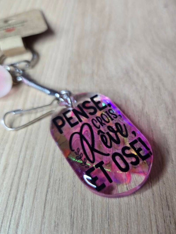 "Pense, crois,rêve et ose" rose holographique