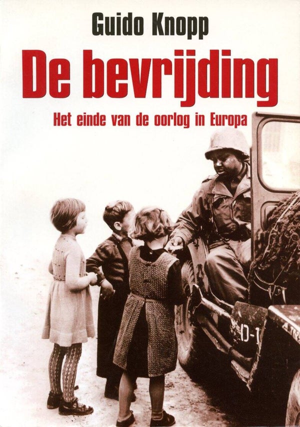 De Bevrijding Het einde van de oorlog in Europa (Guido Knopp)