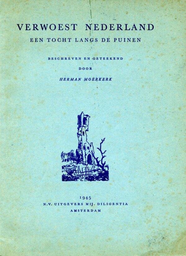 Verwoest Nederland (een tocht langs de puinen)