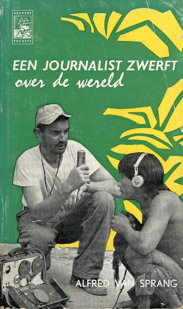 Een Journalist zwerft over de wereld Alfred van Sprang