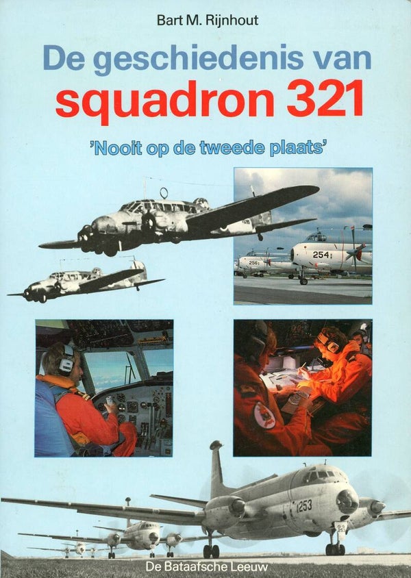 De Geschiedenis van Squadron 321 "Nooit op de tweede plaats"