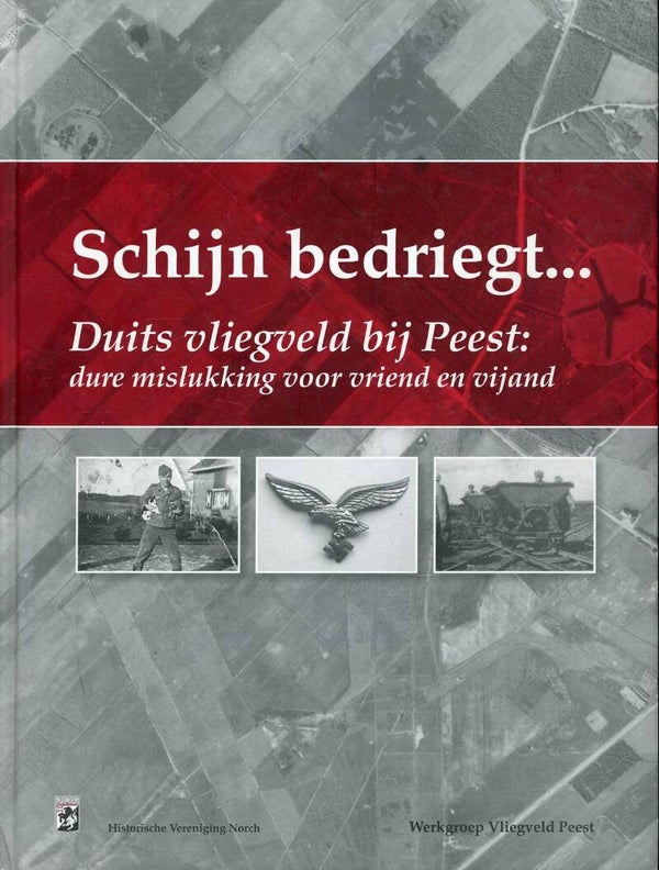 Schijn bedriegt... Duits vliegveld bij Peest