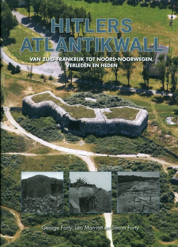 Hitlers Atlantikwal auteurs: George Forty; Leo Marriott en Simon Forty