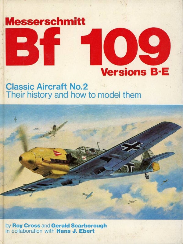 Messerschmitt Bf 109 version B-E Roy Cross and Gerald Scarborough