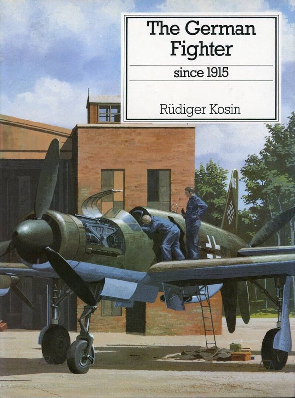 The German Fighter since 1915 Rüdiger Kosin