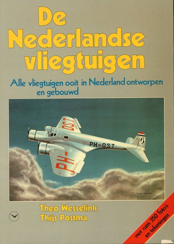 De Nederlandse vliegtuigen Theo Wesselink Thijs Postma