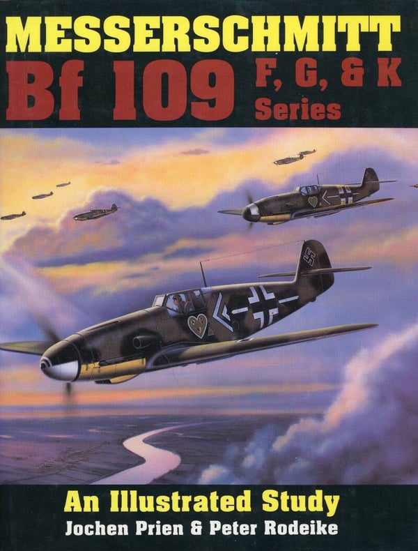 Messerschmitt Bf 109 F, G, & K series Jochen Prien & Peter Rodeike