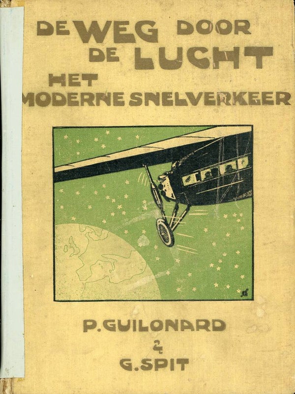 De weg door de lucht  Het moderne snelverkeer P. Guilonard & G Spit