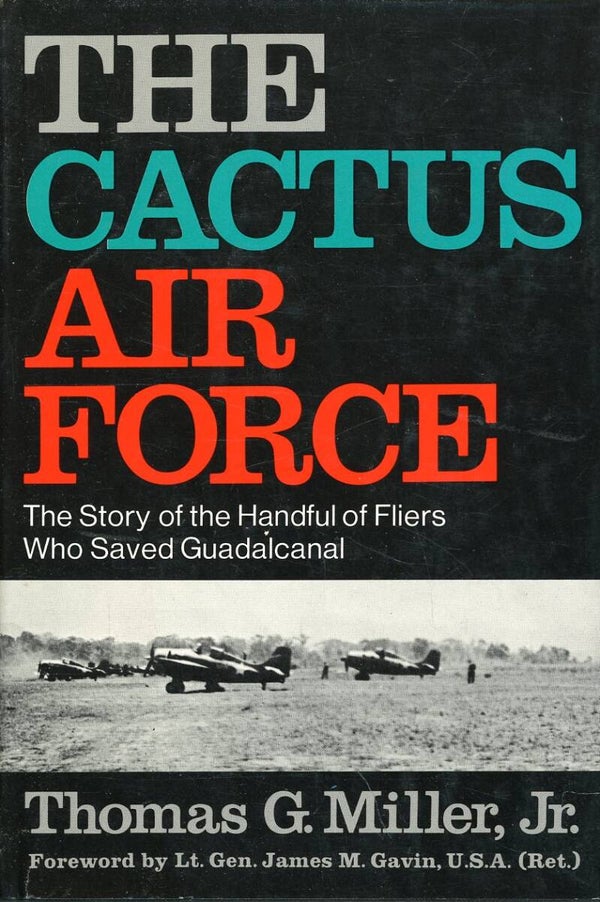The Cactus Air Force Thomas G. Miller jr.