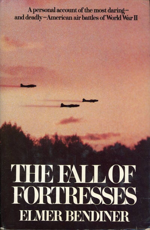 The Fall of Fortresses Elmer Bendiner