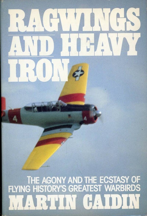 Ragwings and Heavy Iron Martin Caidin