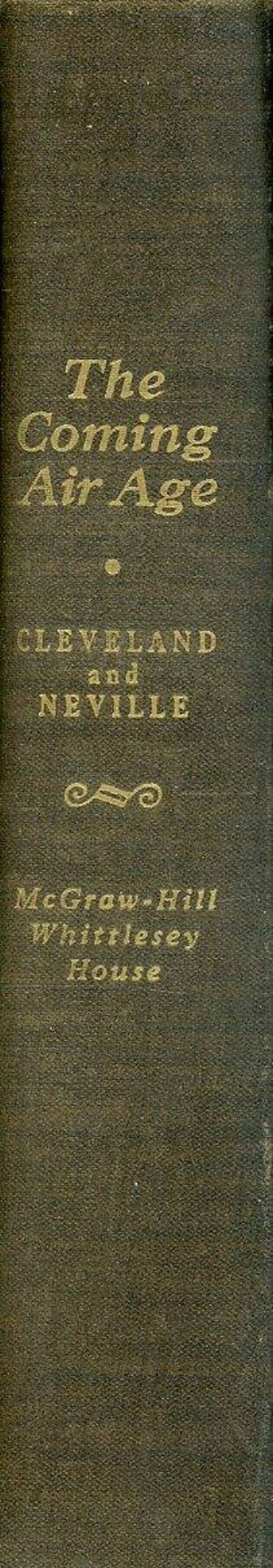 The coming Air Age Reginald M. Cleveland and Leslie E. Neville