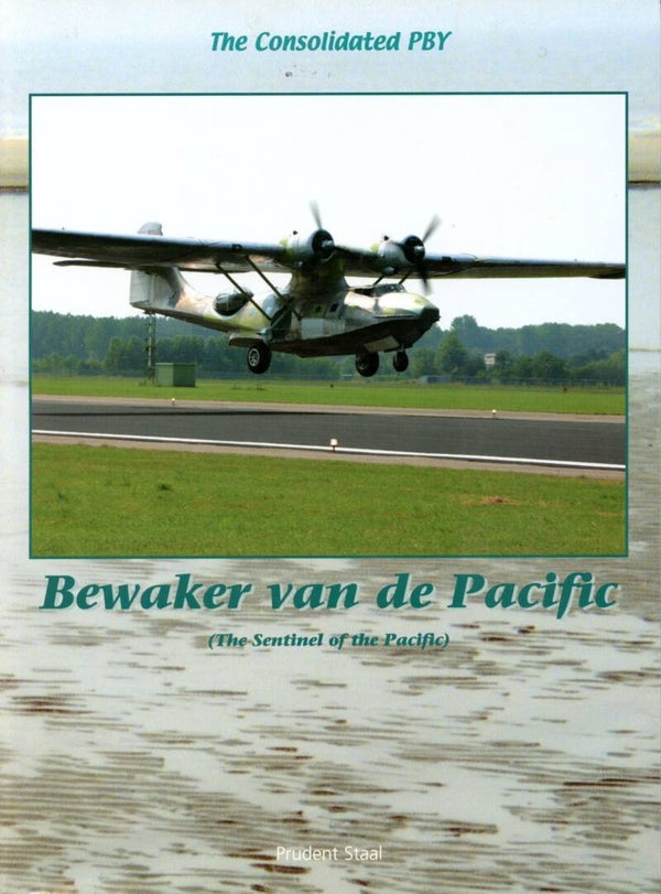 The Consolidated PBY. Bewaker van de Pacific. Prudent Staal