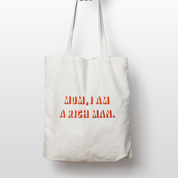 Mom i am a rich man Bag