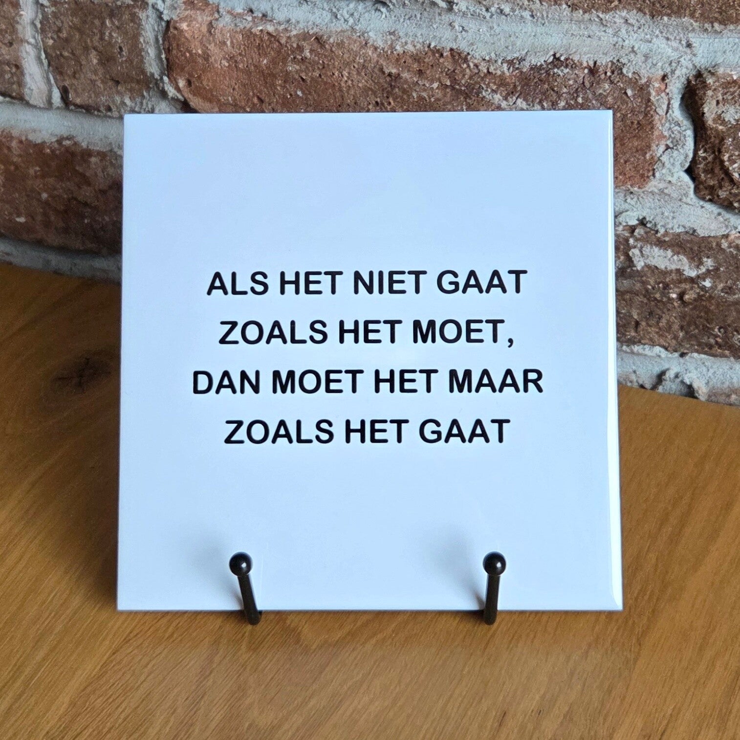 Tegeltje 'als het niet gaat zoals het moet'