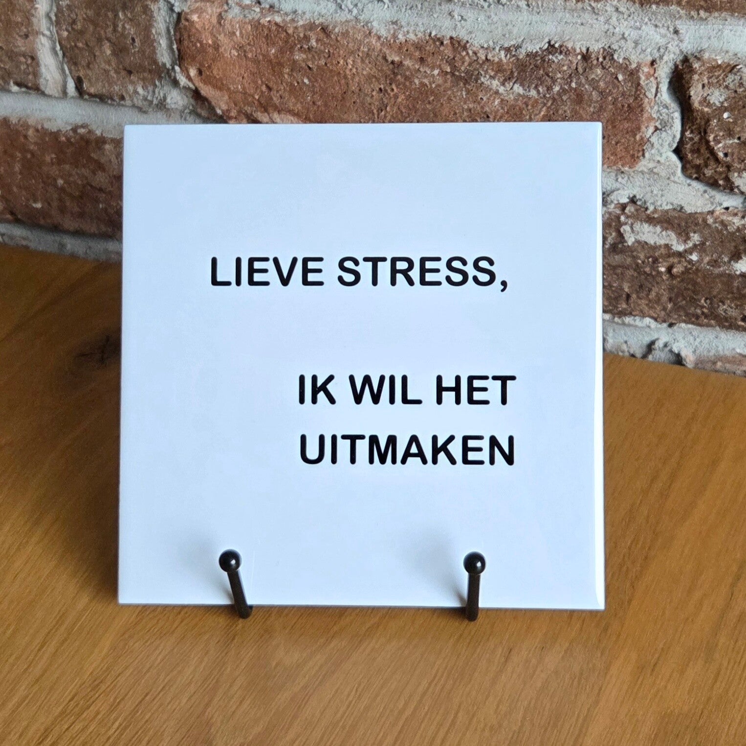 Tegeltje 'lieve stress, ik wil het uitmaken'