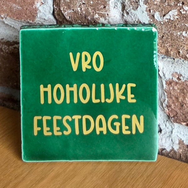 Tegeltje 'vrohoholijke feestdagen'