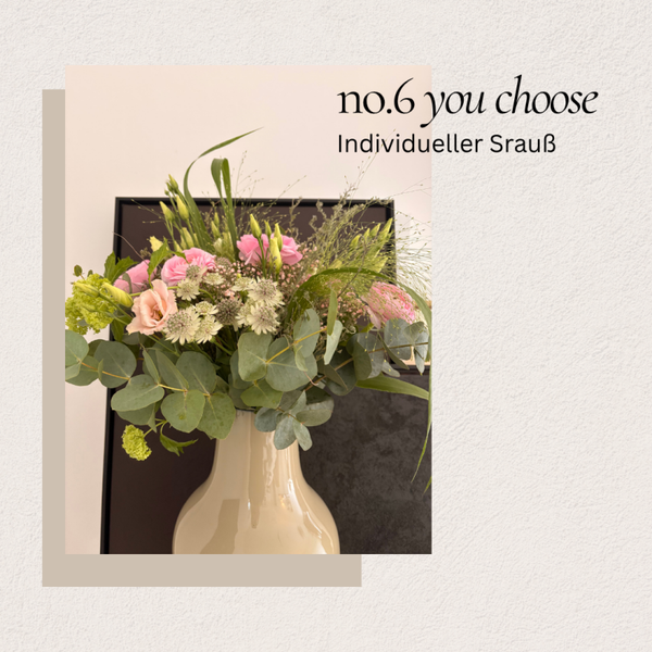 you choose - Individueller Blumenstrauß -