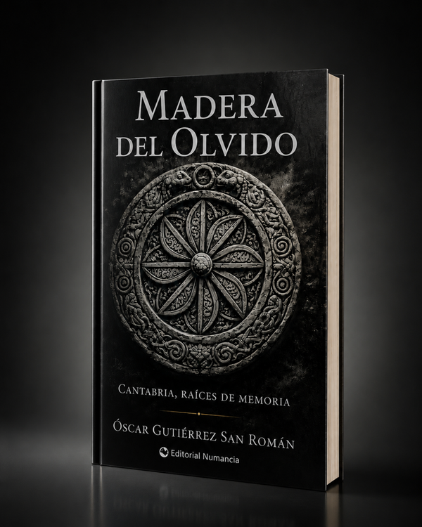 LA MADERA DEL OLVIDO:Cantabria: raíces de memoria