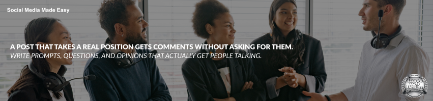 Write prompts, questions, and opinions that get people talking