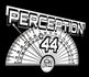 PERCEPTION°44