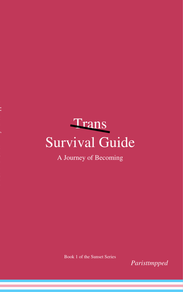 Trans Survival Guide: Freedom Edition - A Journey Beyond the Binary (The Paristtmpped Survival Guides Book 1) - Digital Copy