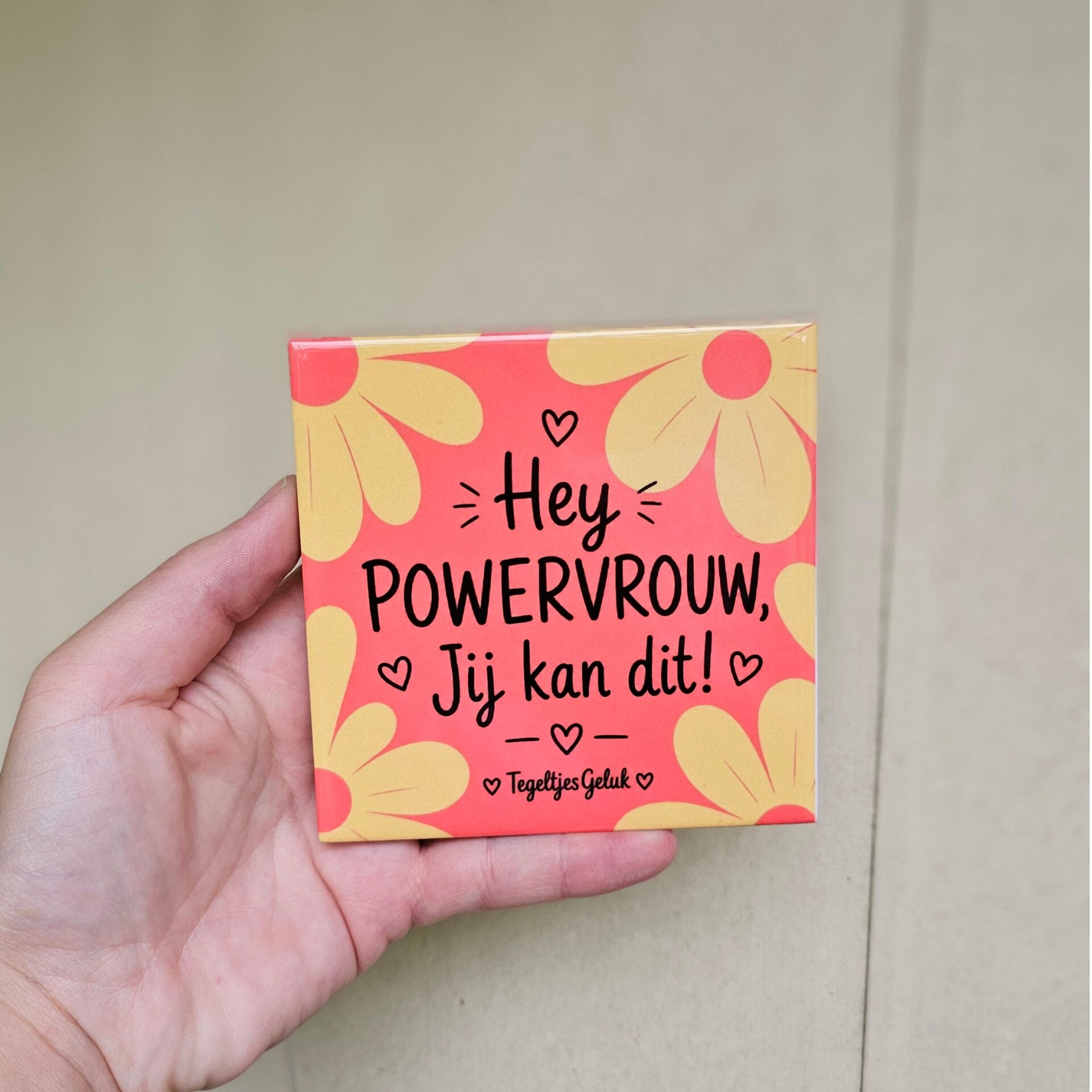 Motiverend tegeltje - Hey POWERVROUW, jij kan dit