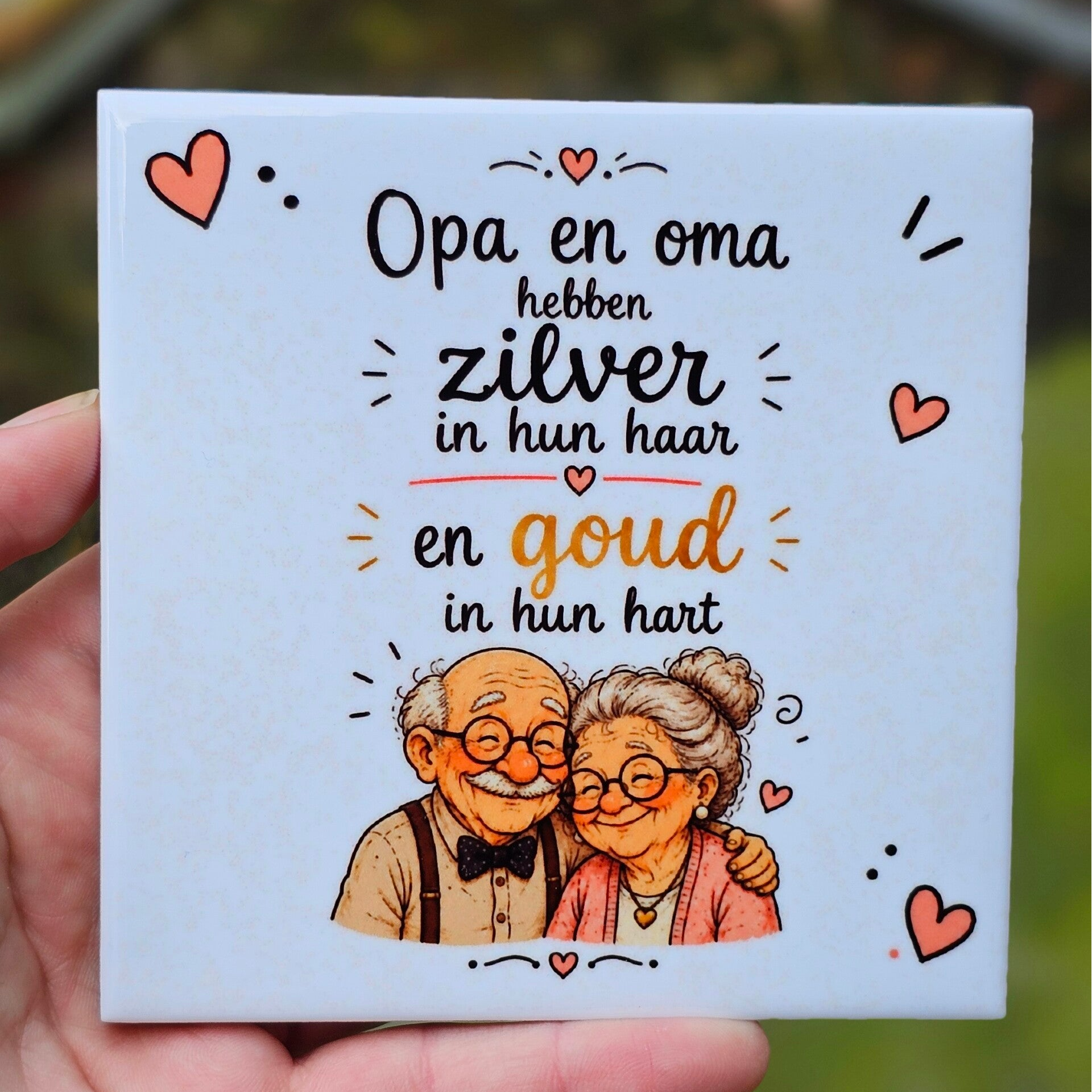 Familie tegeltje – Opa en Oma hebben zilver in hun haar en goud in hun hart