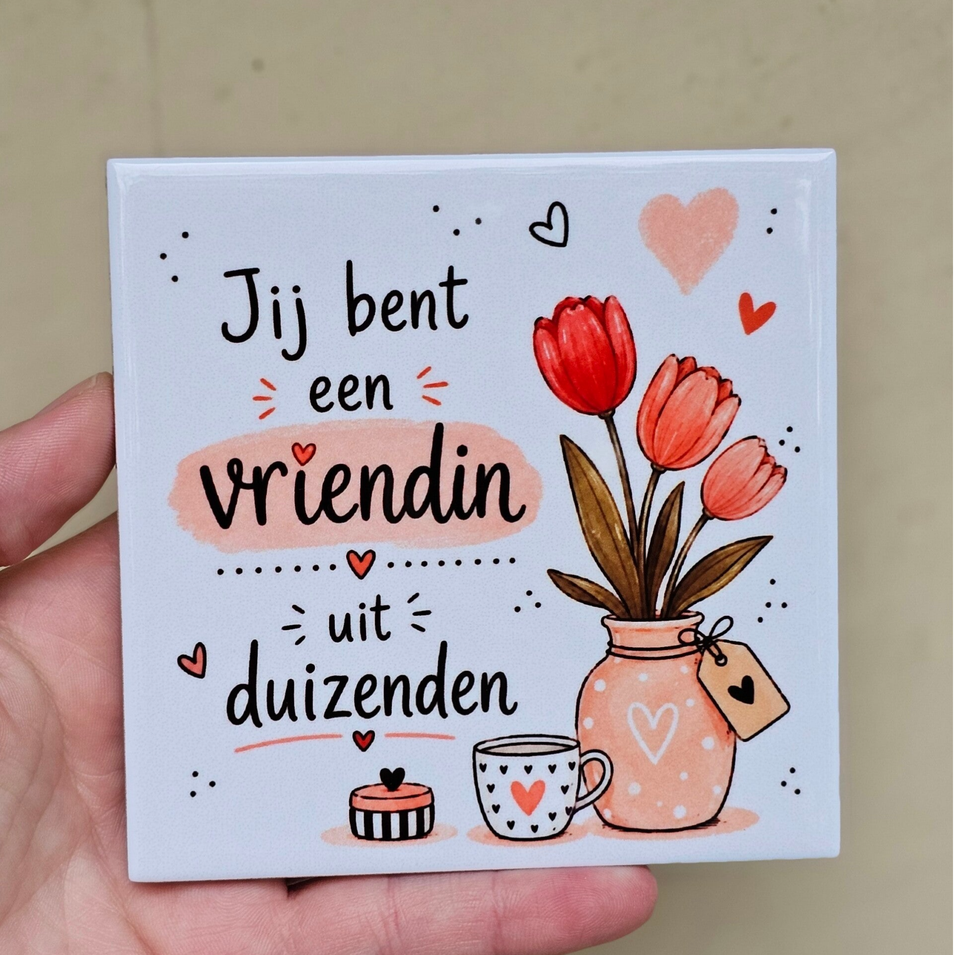 Vriendschap tegeltje - Jij bent een vriendin uit DUIZENDEN (rose tulpen)