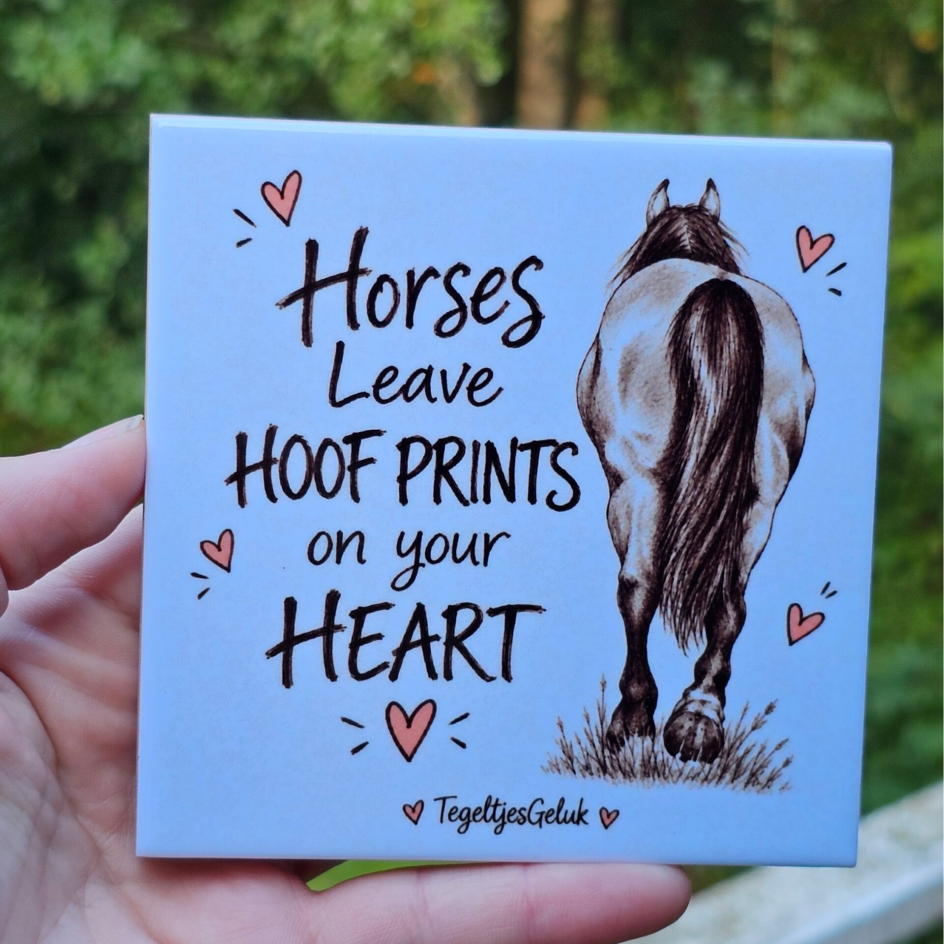 Paarden tegeltje - Horses leave hoof prints on your heart