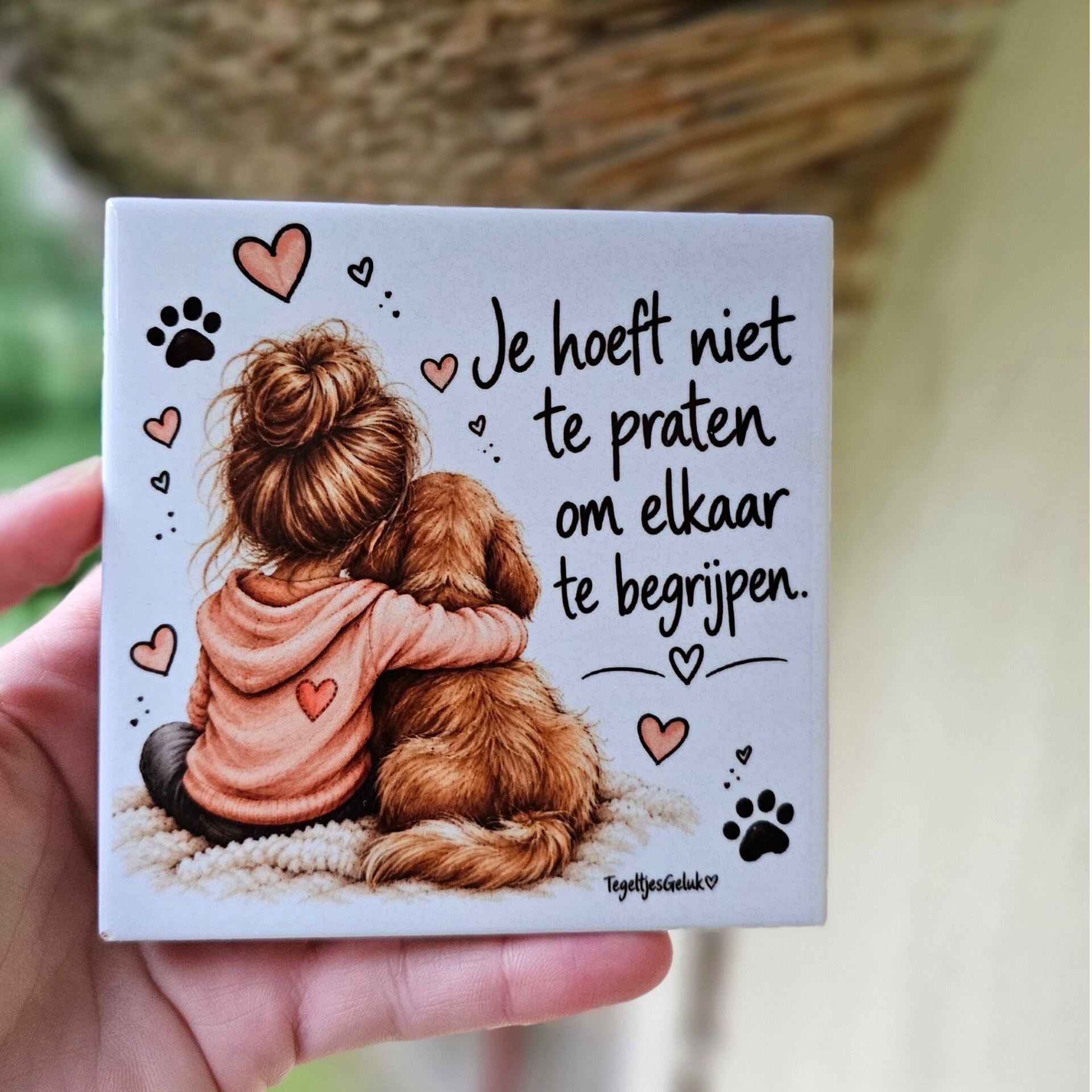 Huisdier tegeltje - Je hoeft niet te praten om elkaar te begrijpen