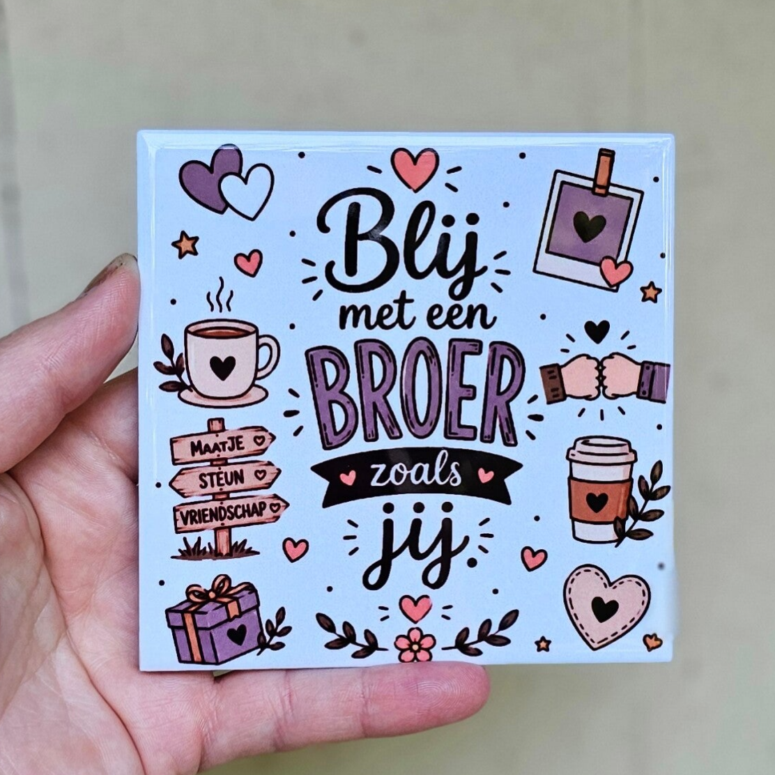 Familie tegeltje - Blij met een BROER zoals jij