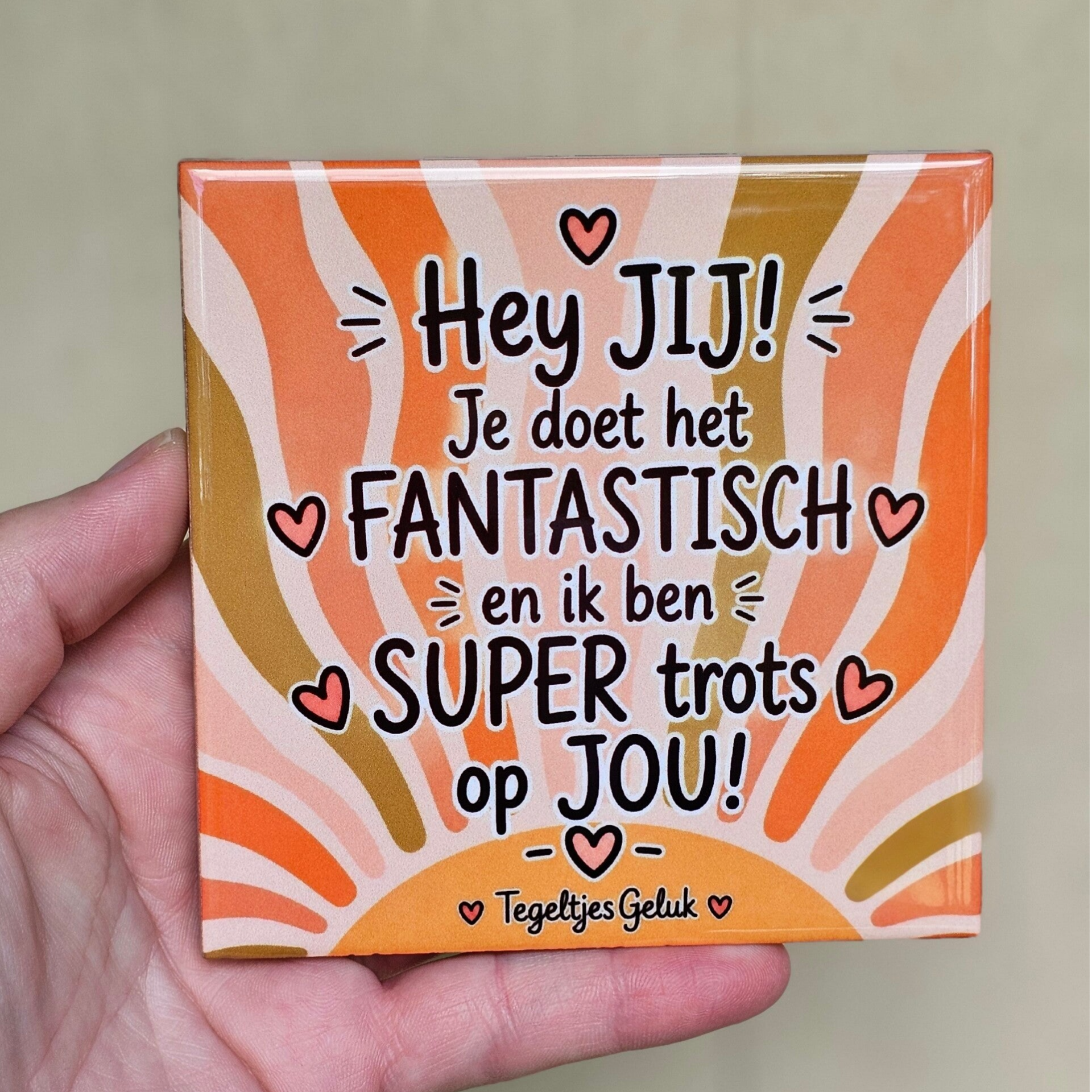 Waardering tegeltje - Hey JIJ! Je doet het FANTASTISCH