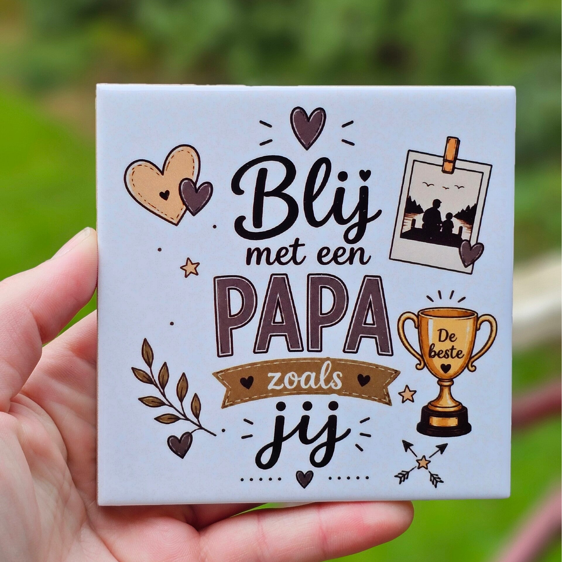 Familie tegeltje - Blij met een PAPA zoals jij