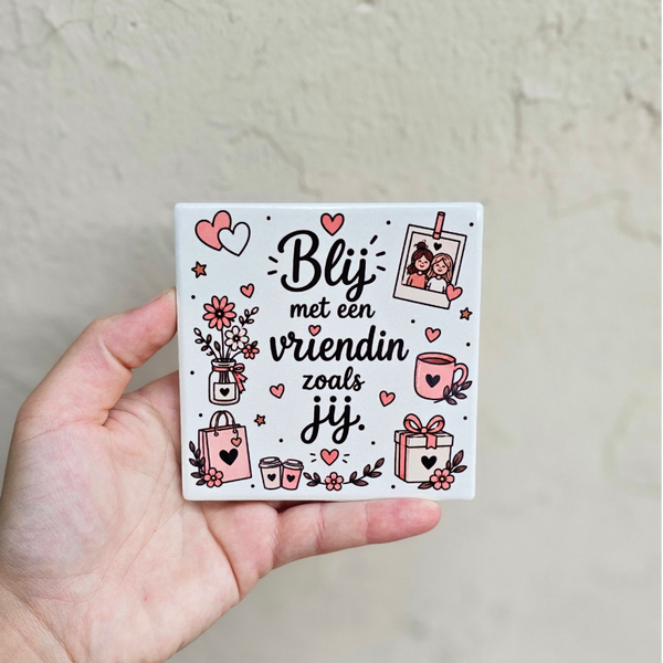 Vriendschap tegeltje - Blij met een VRIENDIN zoals jij