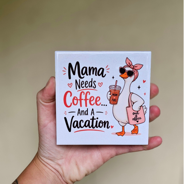 Mama needs coffee - Gans tegeltje
