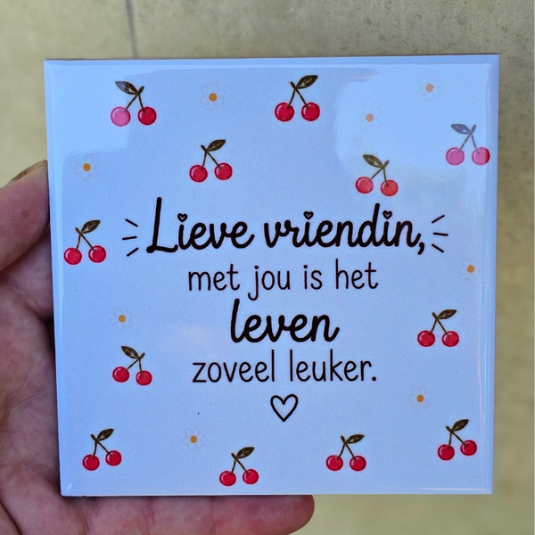 Vriendschap tegeltje - Lieve vriendin, met jou is het leven zoveel leuker (KERS)