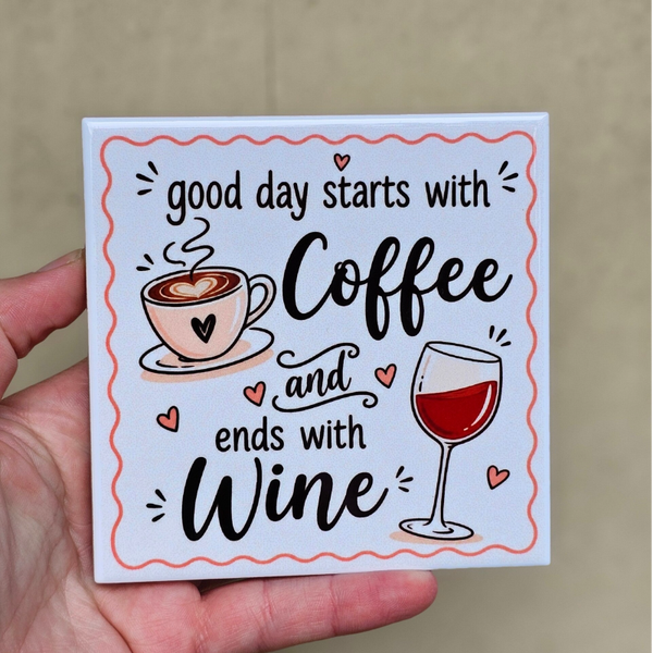 Grappig wijn tegeltje - Good day starts with coffee and ends with wine