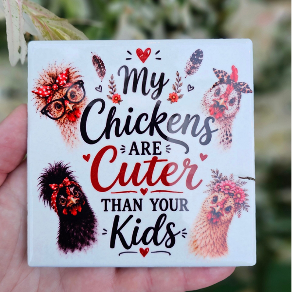 My chickens are cuter than your kids - tegeltje