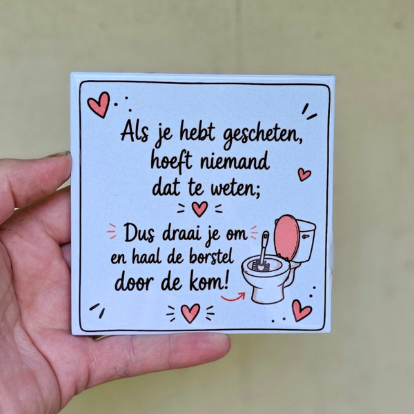 Grappig WC tegeltje - Als je hebt gescheten, hoeft niemand dat te weten - Tegeltje
