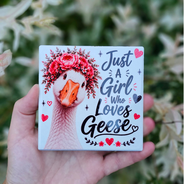 Just a girl who loves Geese - Tegeltje