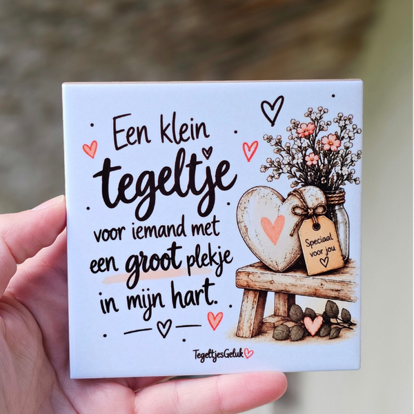 Waardering tegeltje - Een klein tegeltje voor iemand met een groot plekje in mijn hart